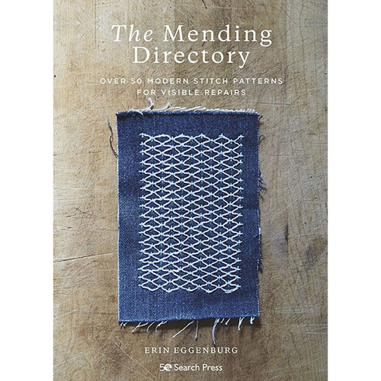 The Mending Directory: Over 50 modern stitch patterns for visible repairs