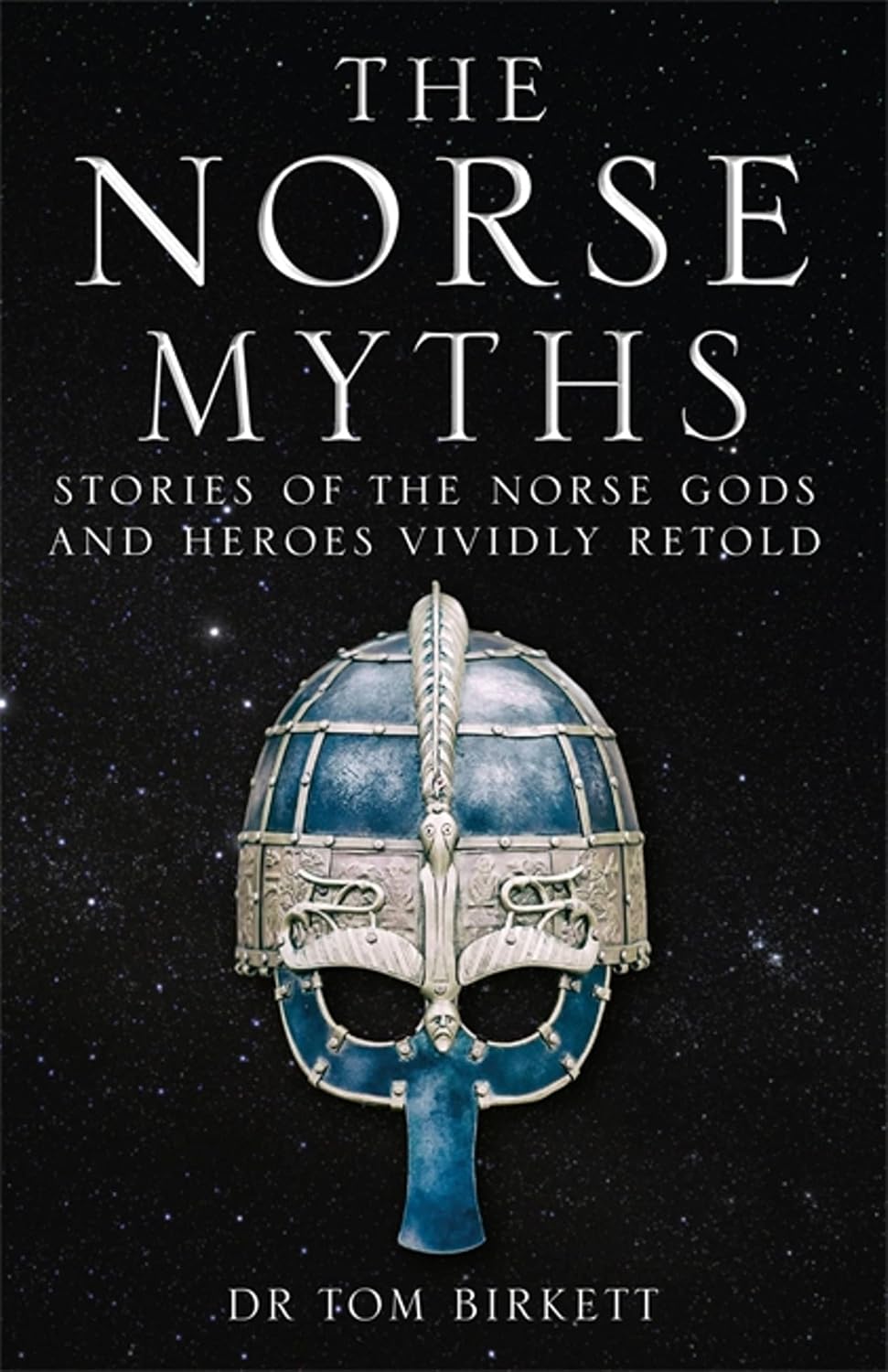 The Norse Myths: Stories of The Norse Gods and Heroes Vividly Retold