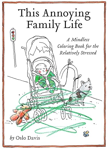This Annoying Family Life (The Annoying Life Mindless Coloring Books) Paperback – 14 April 2022