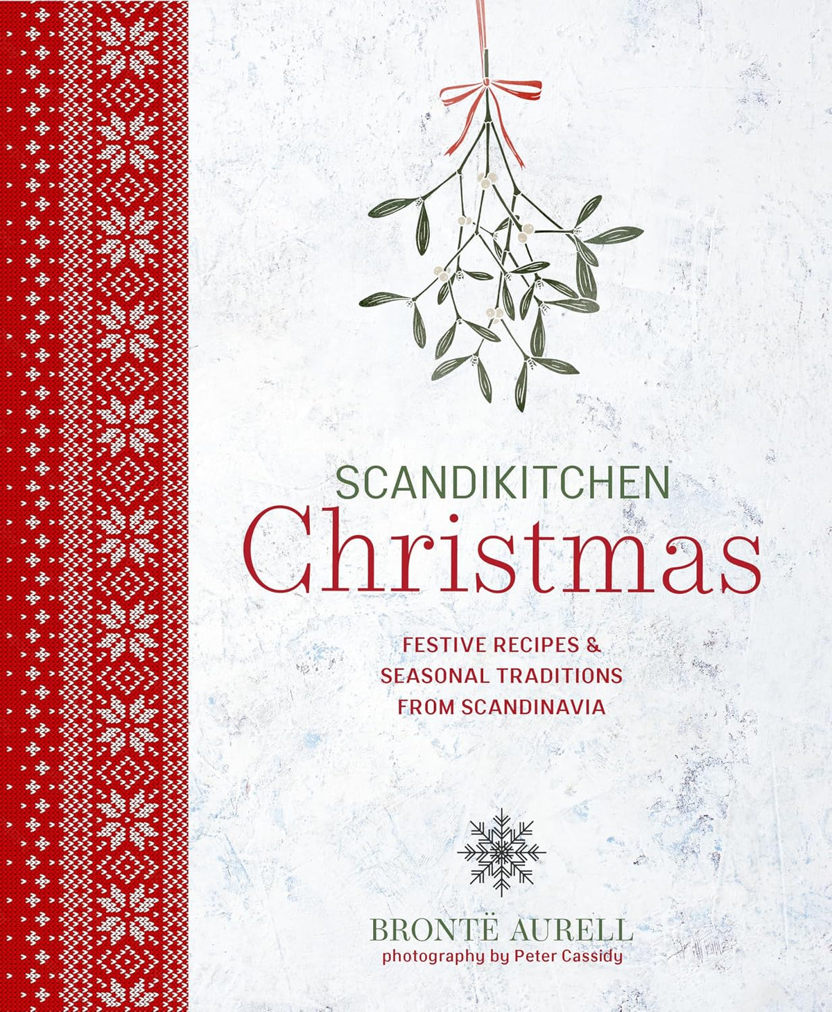 ScandiKitchen Christmas: Festive recipes & seasonal traditions from Scandinavi