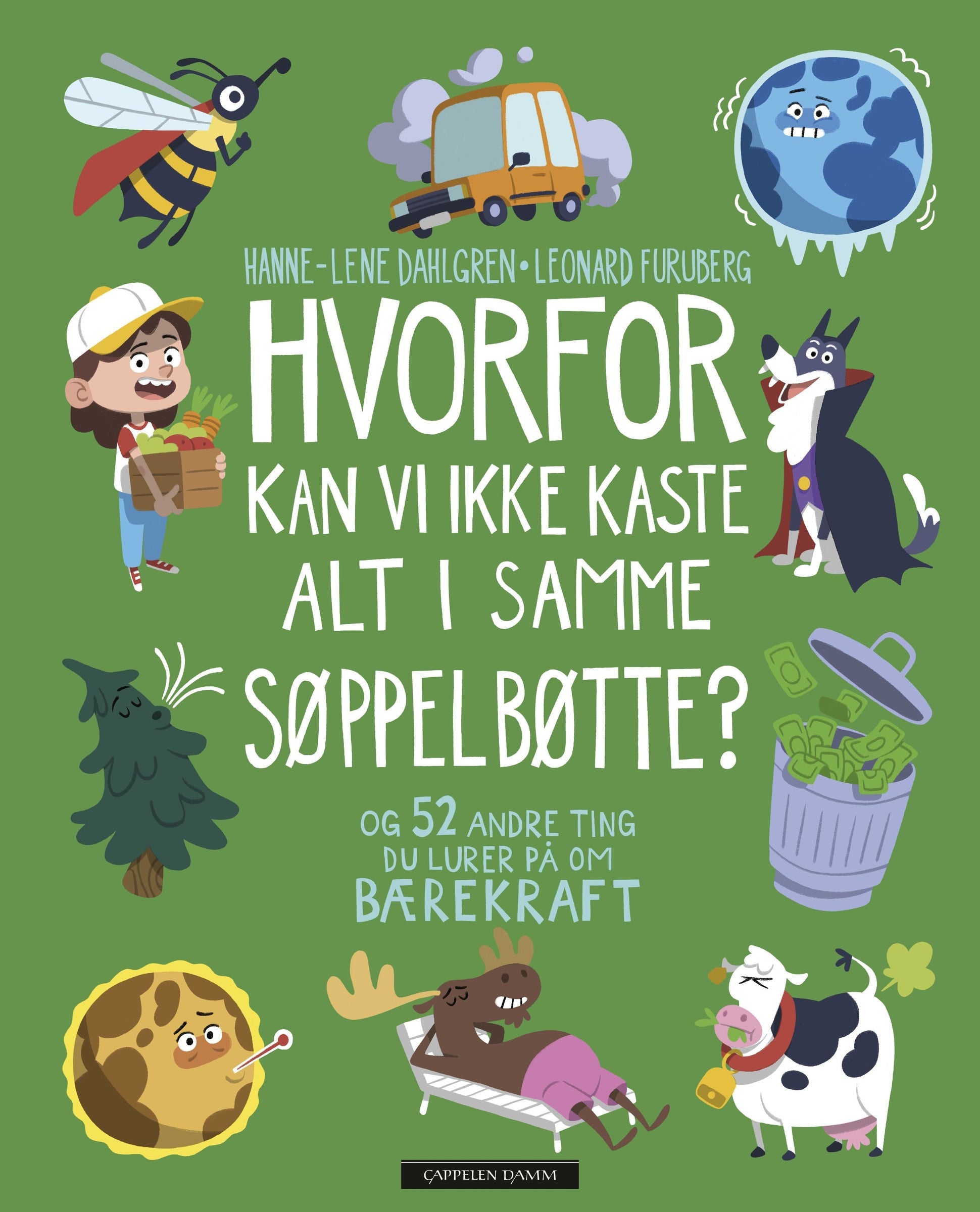 Hvorfor kan vi ikke kaste alt i samme søppelbøtte? - og 52 andre ting du lurer på om bærekraft