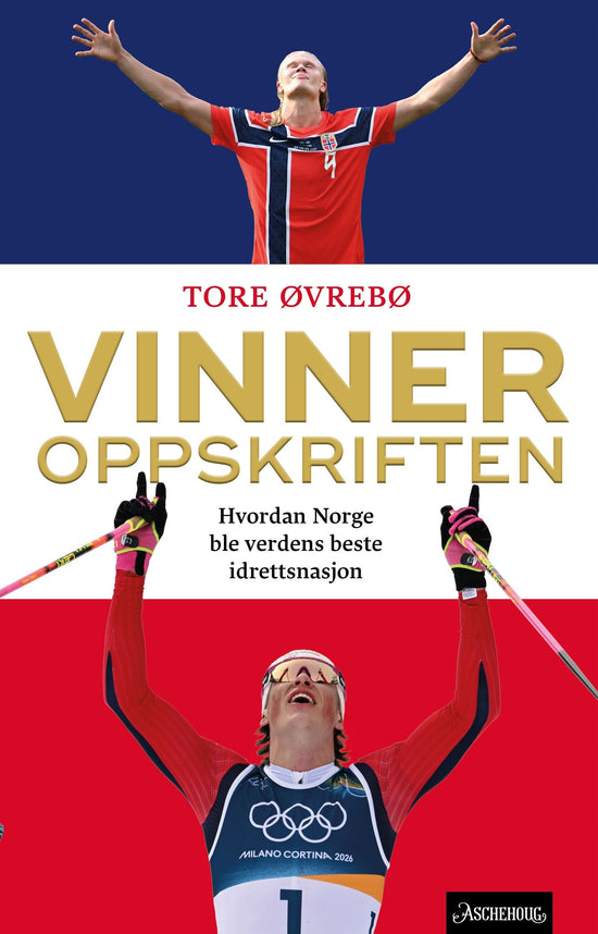 Vinneroppskriften - hvordan Norge ble verdens beste idrettsnasjon