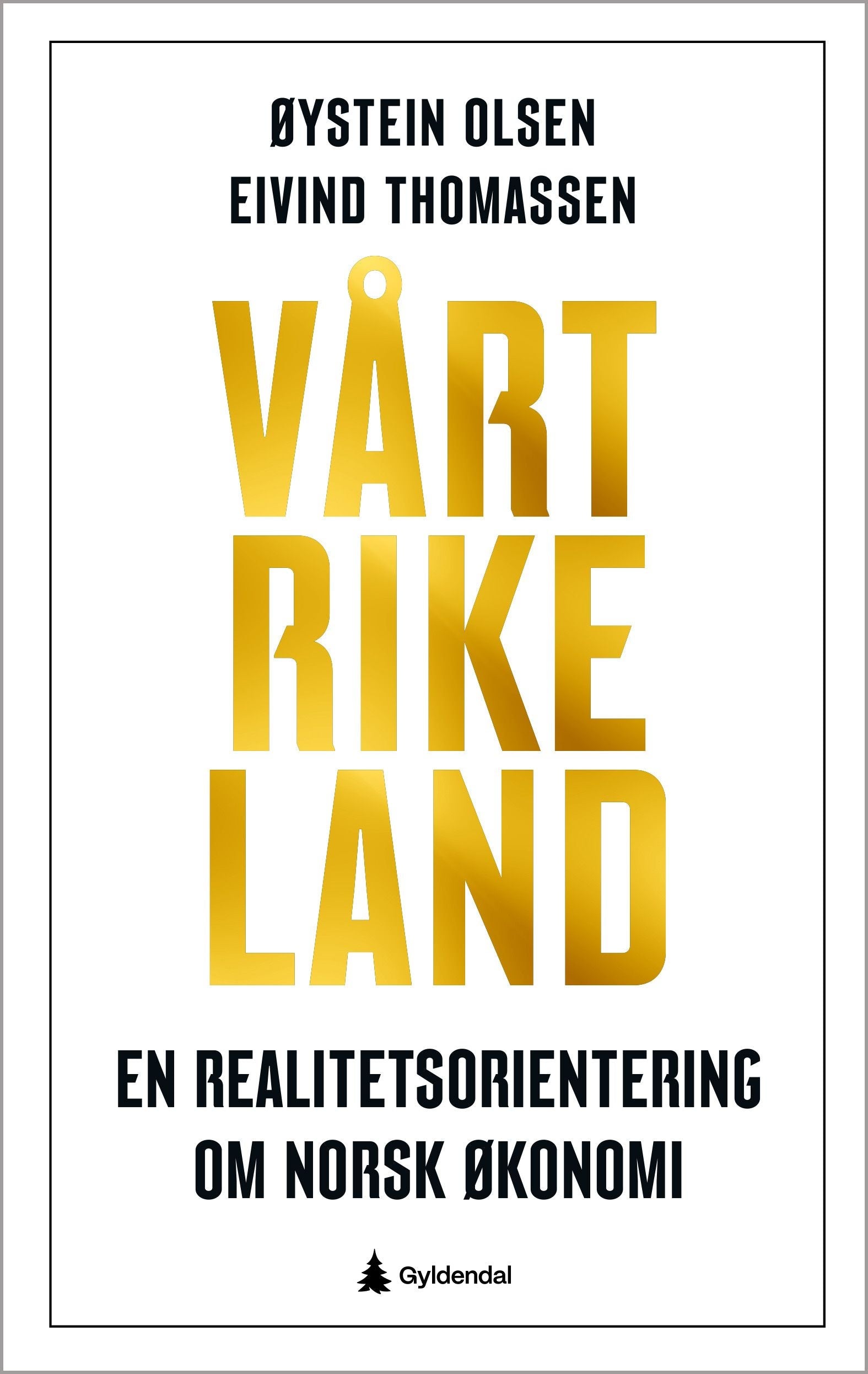 Vårt rike land - en realitetsorientering om norsk økonomi