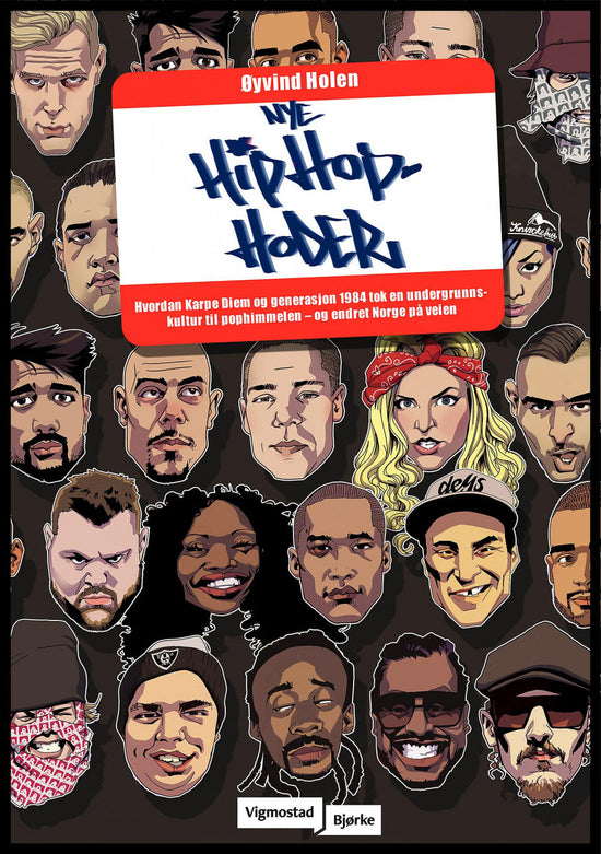 Nye hiphop-hoder - hvordan Karpe Diem og generasjon 1984 tok en undergrunnskultur til pophimmelen - og endret Norge på veien