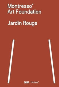 Montresso Art Foundation: Jardin Rouge