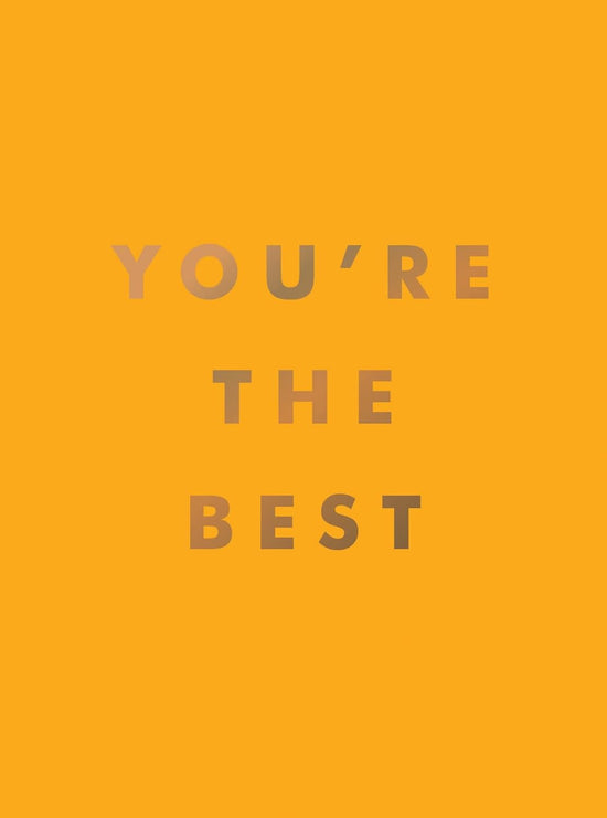 You're the Best: Uplifting Quotes and Awesome Affirmations for Absolute Legends
