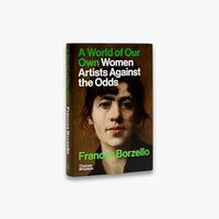 A World of Our Own: Women Artists Against the Odds