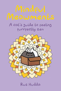 Mindful Meowments: A cat’s guide to feeling purrfectly zen