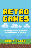 Retro Games: Profiling the best titles from the golden age of gaming