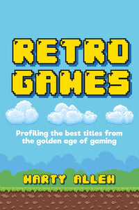 Retro Games: Profiling the best titles from the golden age of gaming
