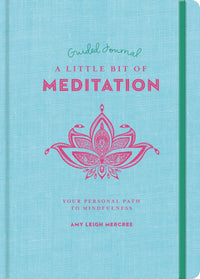 Little Bit of Meditation Guided Journal: Your Personal Path to Mindfulness: 25