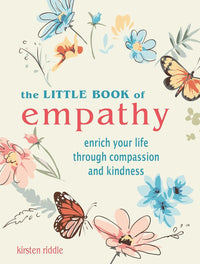 The Little Book of Empathy: Enrich your life through compassion and kindness