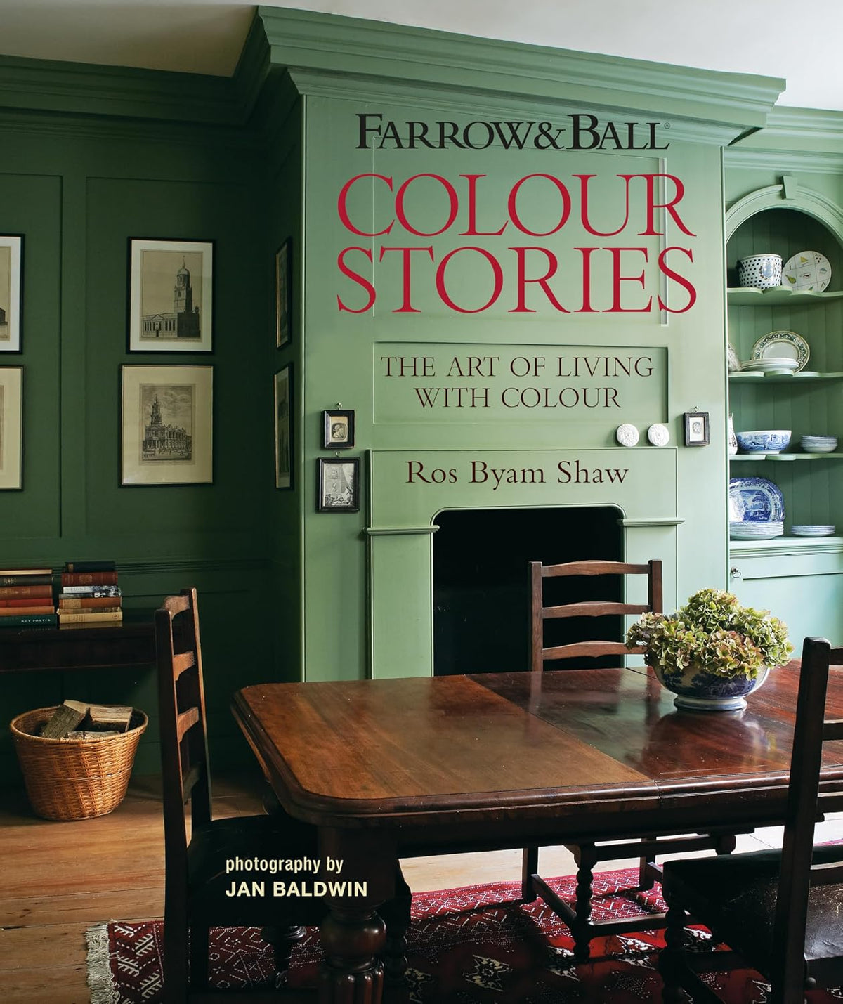 Farrow & Ball Colour Stories: The Art of Living with Colour