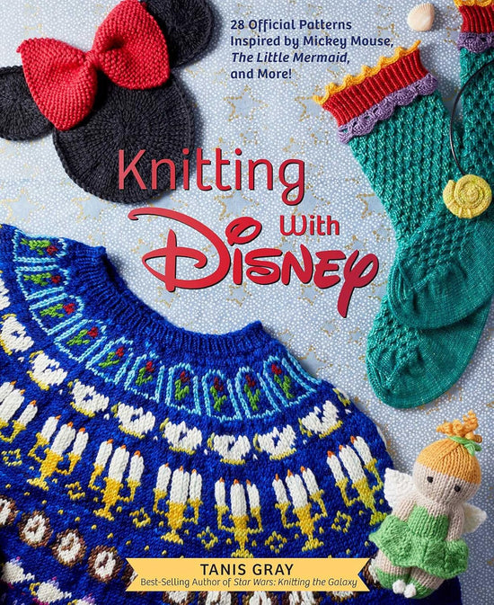 Knitting with Disney: 28 Official Patterns Inspired by Mickey Mouse