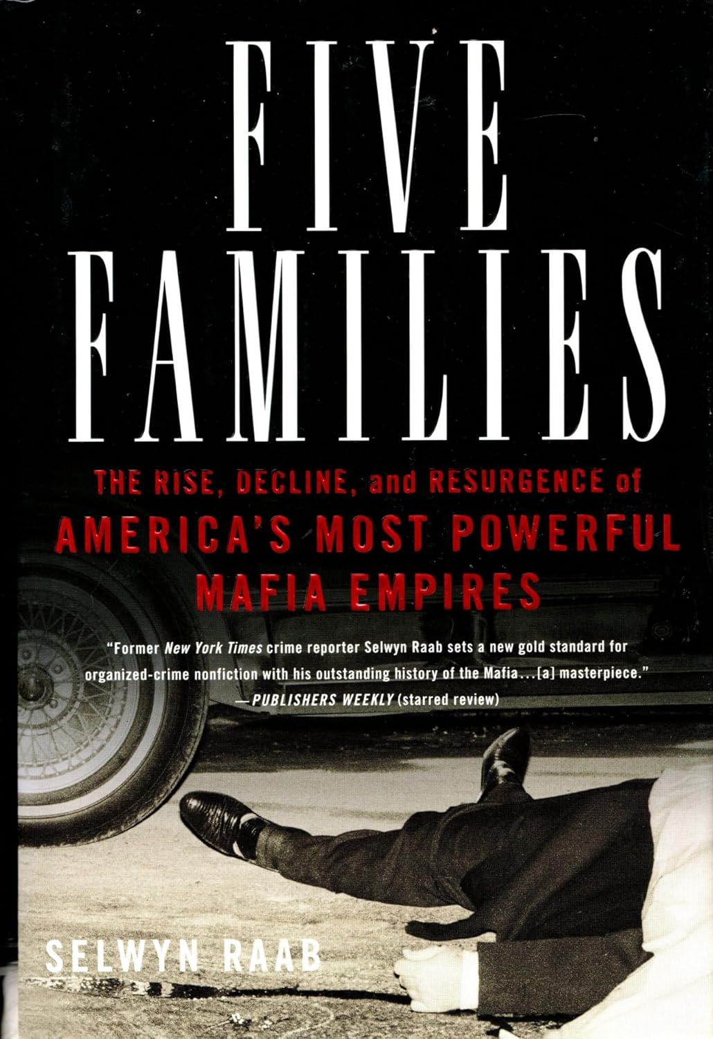 Five Families: The Rise, Decline, and Resurgence of America's Most Powerful Mafia Empires