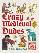 Crazy Medieval Dudes: A Little Sticker Book