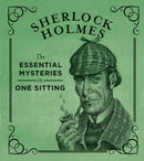Sherlock Holmes: The Essential Mysteries in One Sitting