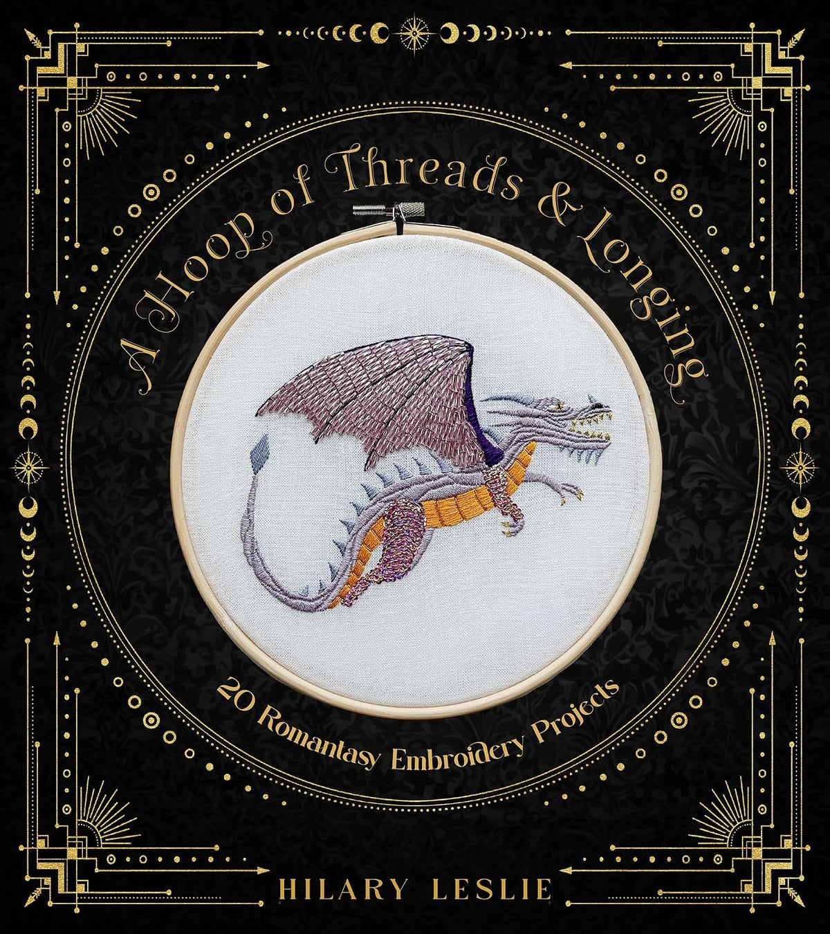 A Hoop of Threads and Longing: 20 Romantasy Embroidery Projects