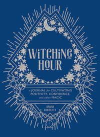 Witching Hour - A Journal for Cultivating Positivity, Confidence, and Other Magic