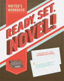 Ready. Set. Novel! A Workbook - A Workbook