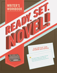 Ready. Set. Novel! A Workbook - A Workbook