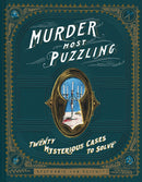 Murder Most Puzzling - Twenty Mysterious Cases to Solve