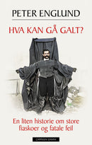 Hva kan gå galt? - en liten historie om store fiaskoer og fatale feil