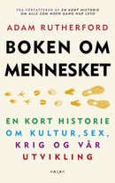 Boken om mennesket - en kort historie om kultur, sex, krig og vår utvikling