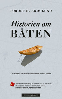 Historien om båten - fra skog til hav med farkosten som endret verden