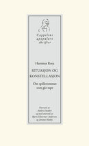 Situasjon og konstellasjon - om spillerommet som går tapt