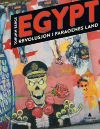 Egypt - revolusjon i faraoenes land