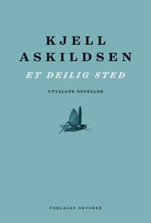 Et deilig sted. Utvalgte noveller