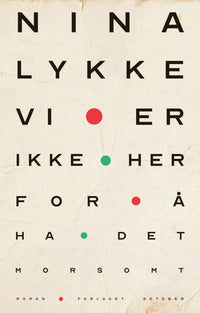 Vi er ikke her for å ha det morsomt