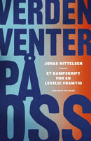 Verden venter på oss - et kampskrift for en levelig framtid