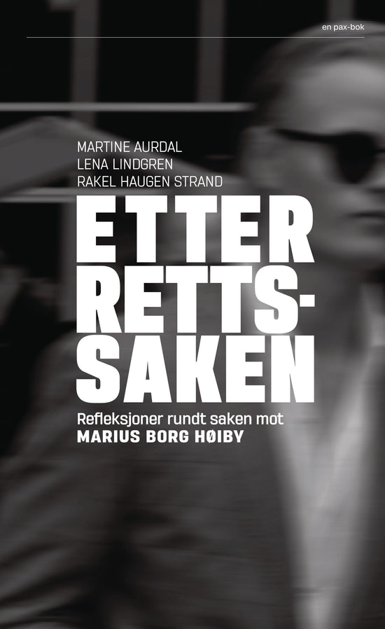Etter rettssaken - refleksjoner rundt saken mot Marius Borg Høiby