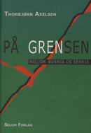På grensen mellom Bosnia og Serbia - FNs ICFY-Mission i tidligere Jugoslavia