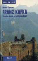 Franz Kafka - kunsten å nøle og nølingens kunst. Essays