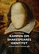 Kampen om Shakespeares identitet - verdens største litterære gåte
