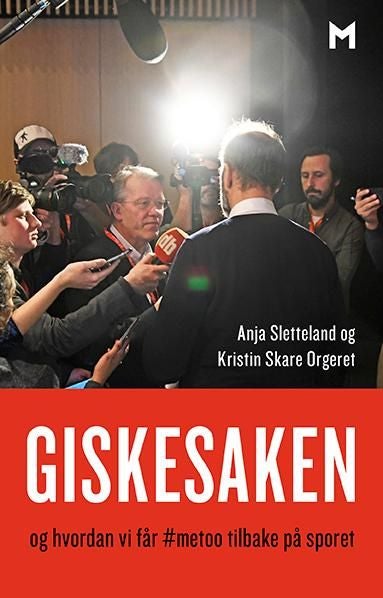 Giskesaken - og hvordan vi får #metoo tilbake på sporet