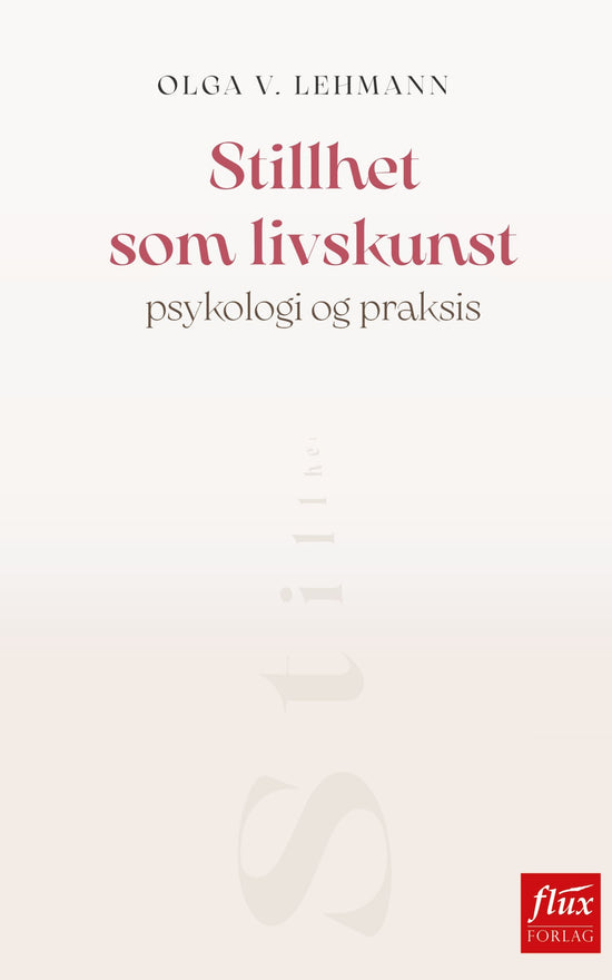 Stillhet som livskunst - psykologi og praksis