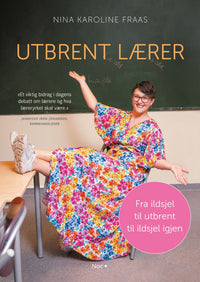 Utbrent lærer - fra ildsjel til utbrent til ildsjel igjen