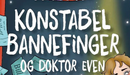 Konstabel Bannefinger og Doktor Even 5: