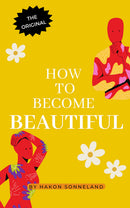 How to Become Beatiful