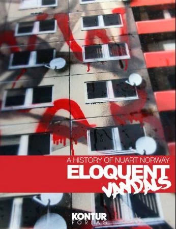 Eloquent Vandals - The story of Nuart Norway