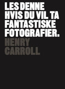 Les denne hvis du vil ta fantastiske fotografier